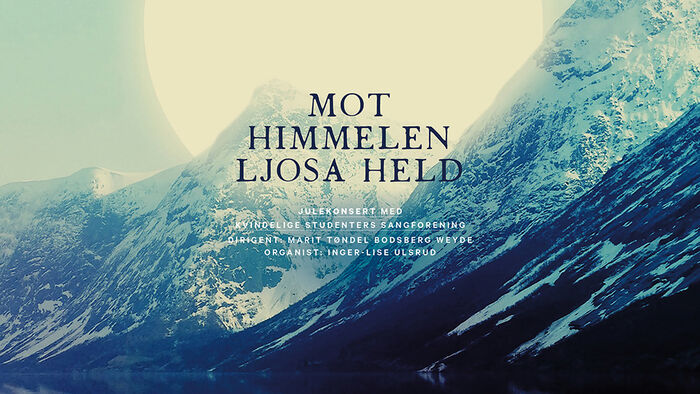 Arrangementsbilde med fjelllandskap i bl?toner og teksten "Mot himmelen ljosa held"